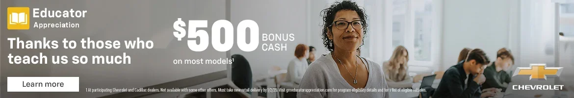 Educator Appreciation, $500 Bonus Cash
